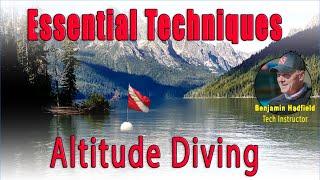 Altitude Diving:  Essential Techniques in Our Full Class - Everything You Need to Know!