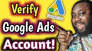 How To Verify Your Google Ads Account , Google Ads Advertiser Verification