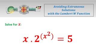 Avoiding Extraneous Solutions with the Lambert W Function