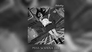 Miss Wanna Die 𝒔𝒍𝒐𝒘𝒆𝒅 𝒓𝒆𝒗𝒆𝒓𝒃