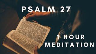 PSALM 27 | 1 Hour Repeat | Bible Verse Meditation | Fall Asleep to God's Word