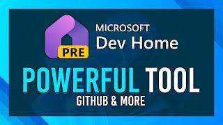 Boosted Dev Workflow: New Dev Home Tool | GitHub & System tools + More  Microsoft Tool