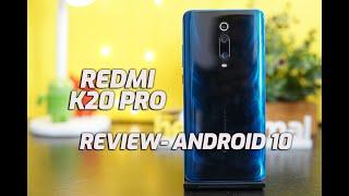 Redmi K20 Pro Review- MIUI 11 and Android 10, Is it still a worthy Flagship?