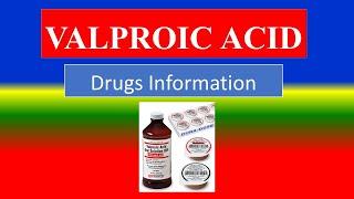 VALPROIC ACID  - - Generic Name , Brand Names, How to use, Precautions, Side Effects