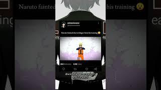 Naruto fainted due to fatigue from his training 