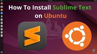 How to Install Sublime Text On Ubuntu | Install Sublime text using Terminal