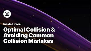 Optimal Collision & Avoiding Common Collision Mistakes | Inside Unreal