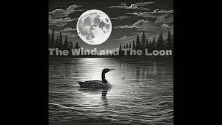 AI Music with Human Lyrics - Song:  The Wind and The Loon