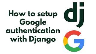 Django tutorial: How to authenticate using Google