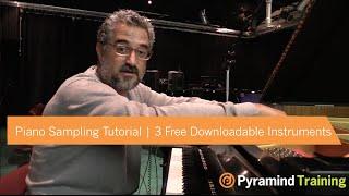 Piano Sampling Tutorial | 3 Free Downloadable Instruments