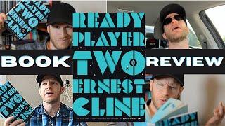 READY PLAYER TWO - Ernest Cline | BOOK REVIEW (w/ SPOILERS)