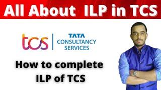 What is ILP in TCS | All about ILP in TCS | ILP in hindi in detail | How to complete ILP in TCS