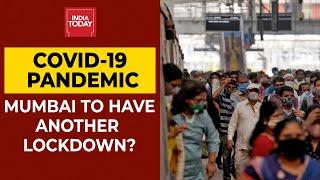 COVID-19 Pandemic In Maharashtra| Mumbai To Face Another COVID Lockdown After Spike In Cases