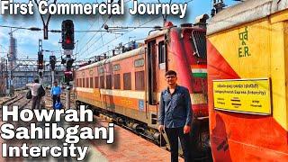 Howrah Sahibganj Intercity Express first commercial journey from Howrah