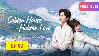 [MULTI SUB] 金屋藏夫 EP02 Golden House Hidden Love EngSub |  赖美云 Lai Meiyun 王梓豪 Wang Zihao