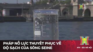 Pháp nỗ lực thuyết phục về độ sạch của sông Seine | Tin tức mới nhất | Tin quốc tế