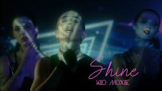 Kid Moxie - Shine (Official 4K Video)