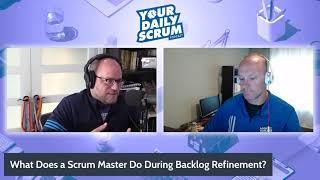 YDS: What Does a Scrum Master Do During Backlog Refinement?