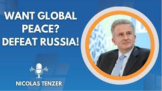 Want Global Peace? Defeat Russia!