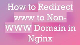 How to Redirect www to Non-WWW Domain in Nginx