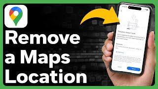 How To Remove A Location In Google Maps