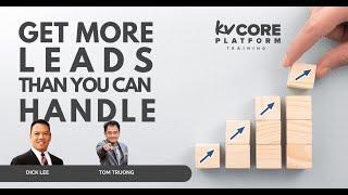 kvCORE Tutorial How to Get More Leads Than You Can Handle