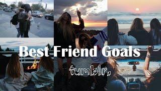 BEST FRIEND GOALS (tumblr.)