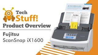 Fujitsu ScanSnap iX1600 Desktop Scanner | TechStuff Overview