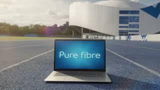 Pure fibre Internet - Always the fastest