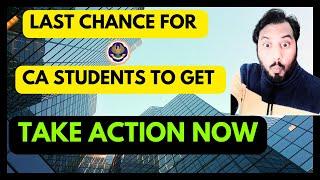 |Last Change For ICAI CA Students To Get| Take Action Immediately|