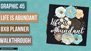 Life is Abundant - Graphic 45: An 8x8 Scrapbook Planner Mini Album Walkthrough