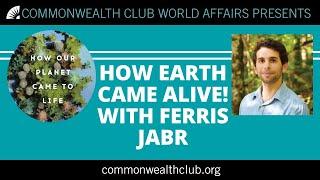 How Earth Came Alive! With Ferris Jabr