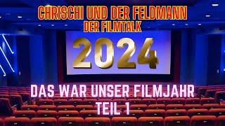 DAS WAR UNSER FILMJAHR 2024 - Teil 1 - Der Filmtalk mit Chrischi und dem Feldmann