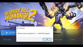 Fix Destroy All Humans 2 Reprobed Error Failed To Open Descriptor File