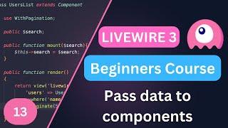Pass Data to Components & Mount | Laravel Livewire 3 for Beginners EP13