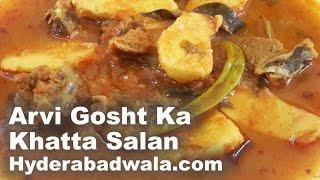 Arvi Gosht Ka Khatta Salan Recipe Video – Hyderabadi Colocasia Mutton Sour Curry – Easy & Simple