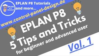 EPLAN P8 5 Tips and Tricks for beginner and advanced user. Vol.1