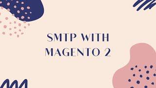 Configure SMTP in Magento 2 || SMTP with Magento 2 || Send transactional emails to customers