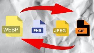 How to Convert WebP Images to JPEG PNG or GIF on PC [ FREE ]