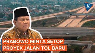 Prabowo Minta Setop Proyek Jalan Tol Baru