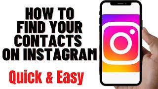 HOW TO FIND YOUR CONTACTS ON INSTAGRAM,how to find phone contacts on instagram