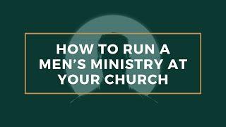 How to Run a Men’s Ministry at Your Church