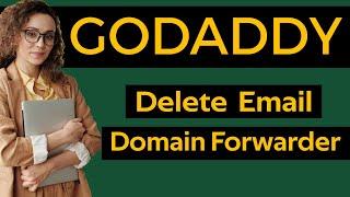 How To Delete Domain Email Forwarding In Godaddy  - Remove Domain  Forwarding  In Godaddy Account