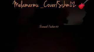 Melamarmu«Cover/Ismail Sskm 02«