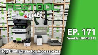 Festool Live Episode 171 - Top Dust Extractor Accessories