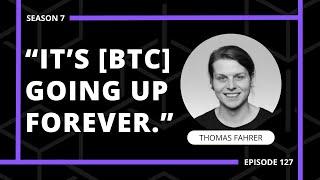 Global Bitcoin Adoption Incoming With Thomas Fahrer | E127