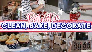 2021 CLEAN, BAKE, + DECORATE | PATRIOTIC CLEAN WITH ME | FOURTH OF JULY DECOR | Lauren Yarbrough