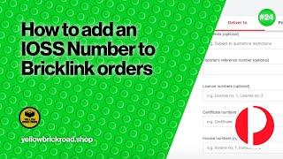 How To Add An IOSS Number to Bricklink Orders - LEGO Bricklink & Brick Owl Series