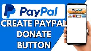 How to Create a Paypal Donate Button (2024)