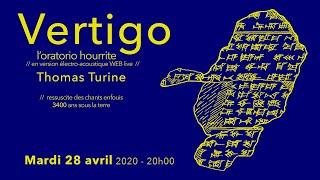 Vertigo - Thomas Turine - L'oratorio hourrite - Electro acoustic Vs - Covid19 confined Web Live